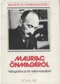 Francois Mauriac - Mauriac önmagáról