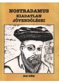 Jean Arthur - Nostradamus kiadatlan jövendölései