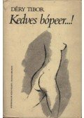 Déry Tibor - Kedves bópeer...!
