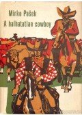 Pasek, Mirko - A halhatatlan cowboy