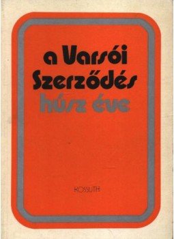 Serfőző László - A Varsói Szerződés húsz éve Serfőző László - A Varsói Szerződés húsz éve, 1975 antikvár könyv