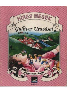 Jonathan Swift, T. Gabbe - Gulliver utazásai Jonathan Swift, T. Gabbe - Gulliver utazásai, 0 antikvár könyv