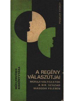 Poszler György - A regény válaszútjai Poszler György - A regény válaszútjai, Budapest 1980 antikvár könyv