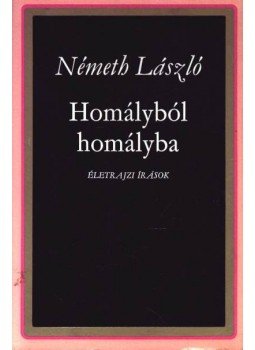 Németh László - Homályból homályba I. Németh László - Homályból homályba I., Budapest 1977 antikvár könyv