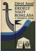 Dávid Antal - Erdély nagy romlása II.