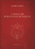 Szabó László - A magyar rokonsági rendszer