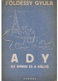 Földessy Gyula - Ady az ember és a költő