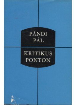 Pándi Pál - Kritikus ponton Pándi Pál - Kritikus ponton, 1972 antikvár könyv