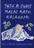 Tóth B. Judit - Malac Matyi kalandjai