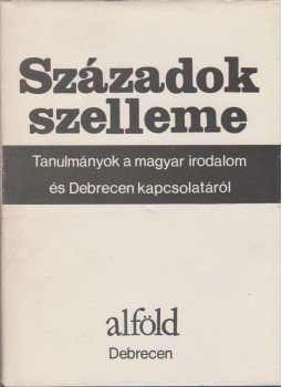 Fülöp László, Juhász Béla, Bényei József - Századok szelleme Fülöp László, Juhász Béla, Bényei József - Századok szelleme, Debrecen 1980 antikvár könyv