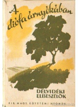 Herceg János - A diófa árnyékában Herceg János - A diófa árnyékában, Budapest 1942 antikvár könyv