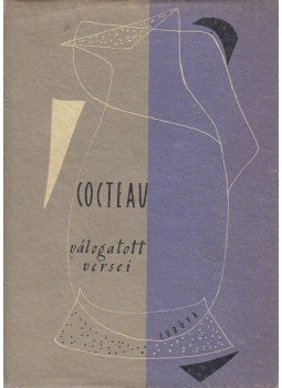 Cocteau, Jean - Jean Cocteau válogatott versei Cocteau, Jean - Jean Cocteau válogatott versei, Budapest 1961 antikvár könyv
