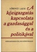 Lőrincz Lajos - A közigazgatás kapcsolata a gazdasággal és a politikával