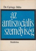 Dr. György Júlia - Az antiszociális személyiség