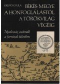 Kristó Gyula - Békés megye a honfoglalástól a törökvilág végéig