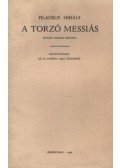 Filadelfi Mihály - A torzó messiás