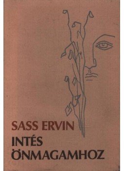 Sass Ervin - Intés önmagamhoz Sass Ervin - Intés önmagamhoz, Békéscsaba 1981 antikvár könyv