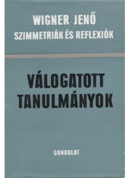 Wigner Jenő - Szimmetriák és reflexiók Wigner Jenő - Szimmetriák és reflexiók, Budapest 1972 antikvár könyv