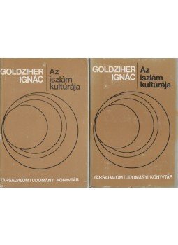 Goldziher Ignác - Az iszlám kultúrája I-II. Goldziher Ignác - Az iszlám kultúrája I-II., Budapest 1981 antikvár könyv
