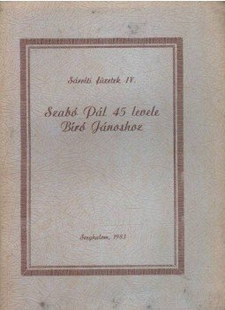 Miklya Jenő - Szabó Pál 45 levele Bíró Lajoshoz Miklya Jenő - Szabó Pál 45 levele Bíró Lajoshoz, Szeghalom 1983 antikvár könyv