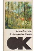 Alain-Fournier - Az ismeretlen birtok