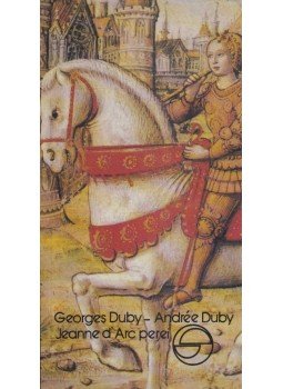 Duby, Georges, Duby, Andreé - Jeanne d'Arc perei Duby, Georges, Duby, Andreé - Jeanne d'Arc perei, Budapest 1989 antikvár könyv