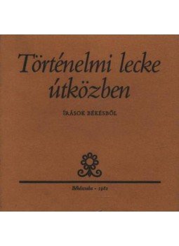 Filadelfi Mihály - Történelmi lecke útközben Filadelfi Mihály - Történelmi lecke útközben, Békéscsaba 1982 antikvár könyv