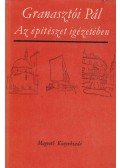 Granasztói Pál - Az építészet igézetében
