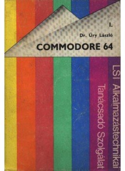 Dr. Úry László - Commodore 64 I-II. kötet Dr. Úry László - Commodore 64 I-II. kötet, Budapest 1984 antikvár könyv