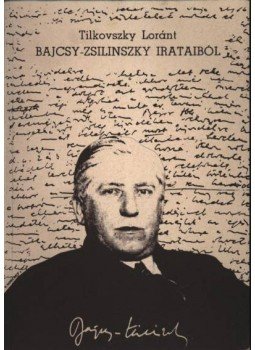 Tilkovszky Loránt - Bajcsy-Zsilinszky irataiból Tilkovszky Loránt - Bajcsy-Zsilinszky irataiból, Békéscsaba 1986 antikvár könyv