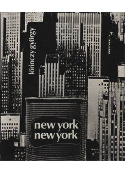 Lőrinczy György - New York, New York (Számozott) Lőrinczy György - New York, New York (Számozott), Budapest 1972 antikvár könyv