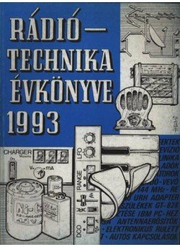 Borbás István, Békei Ferenc, Fáber József - Rádiótechnika évkönyve 1993 Borbás István, Békei Ferenc, Fáber József - Rádiótechnika évkönyve 1993, Budapest 1993 antikvár könyv