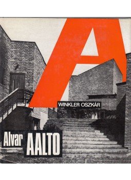 Winkler Oszkár - Alvar Aalto Winkler Oszkár - Alvar Aalto, Budapest 1982 antikvár könyv