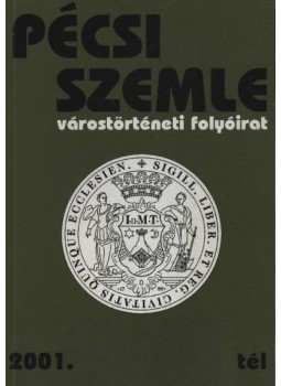 Romváry Ferenc - Pécsi Szemle 2001. VI. évfolyam 4. szám Tél Romváry Ferenc - Pécsi Szemle 2001. VI. évfolyam 4. szám Tél, Pécs 2001 antikvár könyv