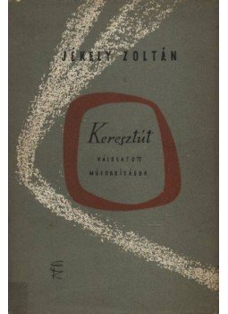 Jékely Zoltán - Keresztút Jékely Zoltán - Keresztút, Budapest 1959 antikvár könyv