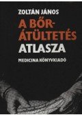 Zoltán János - A bőrátültetés atlasza