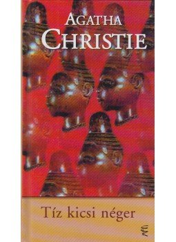 Agatha Christie - Tíz kicsi néger Agatha Christie - Tíz kicsi néger, Budapest 2006 antikvár könyv