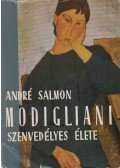 André Salmon - Modigliani szenvedélyes élete