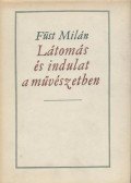 Füst Milán - Látomás és indulat a művészetben