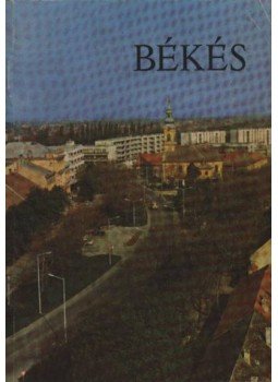 Nemes Dénes - Békés Nemes Dénes - Békés, Békés 1981 antikvár könyv
