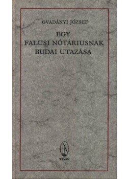 Gvadányi József - Egy falusi nótáriusnak budai utazása Gvadányi József - Egy falusi nótáriusnak budai utazása, 1978 antikvár könyv