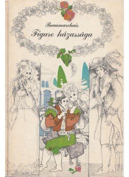 Caron de Beaumarchais - Figaro házassága Caron de Beaumarchais - Figaro házassága, Budapest 1977 antikvár könyv