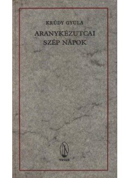 Krúdy Gyula - Aranykézutcai szép napok (minikönyv) Krúdy Gyula - Aranykézutcai szép napok (minikönyv), Budapest 1978 antikvár könyv