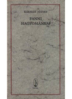 Kármán József - Fanni hagyományai Kármán József - Fanni hagyományai, Budapest 1978 antikvár könyv