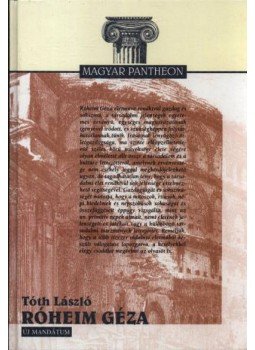 Tóth László - Róheim Géza Tóth László - Róheim Géza, Budapest 1999 antikvár könyv
