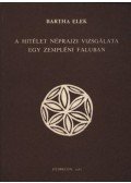 Bartha Elek - A hitélet néprajzi vizsgálata egy Zempléni faluban
