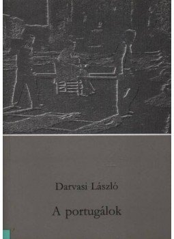 Darvasi László - A portugálok Darvasi László - A portugálok, 1992 antikvár könyv