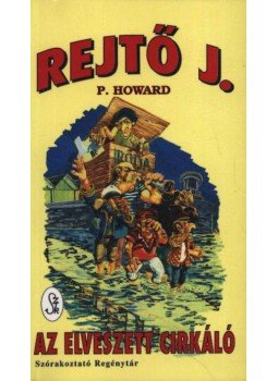 Rejtő Jenő, P. Howard - Az elveszett cirkáló Rejtő Jenő, P. Howard - Az elveszett cirkáló, Szeged 1994 antikvár könyv