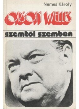 Nemes Károly - Orson Welles Nemes Károly - Orson Welles, Budapest 1977 antikvár könyv