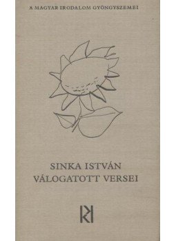 Sinka István - Sinka István válogatott versei Sinka István - Sinka István válogatott versei, Budapest 1977 antikvár könyv